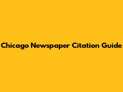 Chicago Newspaper Citation Guide