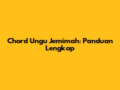 Chord Ungu Jemimah: Panduan Lengkap