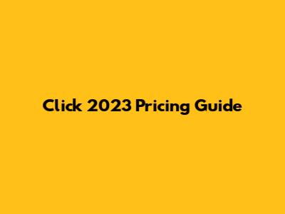 Click 2023 Pricing Guide