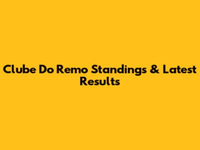Clube Do Remo Standings & Latest Results