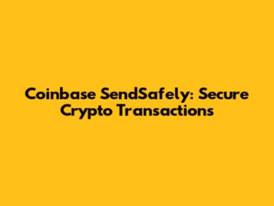 Coinbase SendSafely: Secure Crypto Transactions