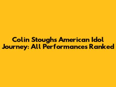 Colin Stough's American Idol Journey: All Performances Ranked