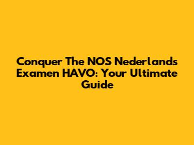 Conquer The NOS Nederlands Examen HAVO: Your Ultimate Guide