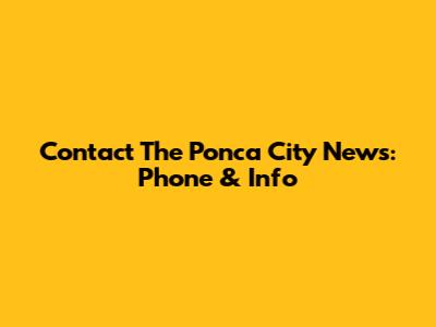 Contact The Ponca City News: Phone & Info