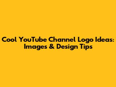 Cool YouTube Channel Logo Ideas: Images & Design Tips