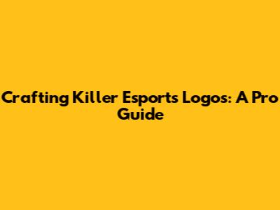 Crafting Killer Esports Logos: A Pro Guide