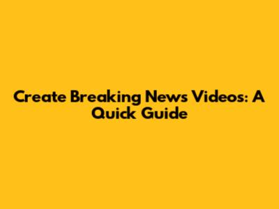 Create Breaking News Videos: A Quick Guide