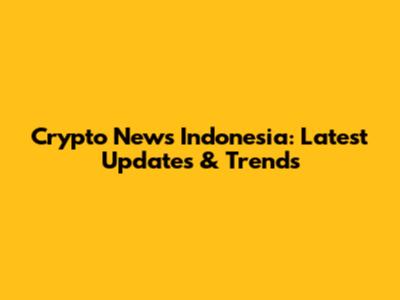 Crypto News Indonesia: Latest Updates & Trends