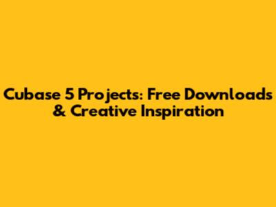 Cubase 5 Projects: Free Downloads & Creative Inspiration