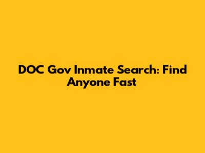 DOC Gov Inmate Search: Find Anyone Fast