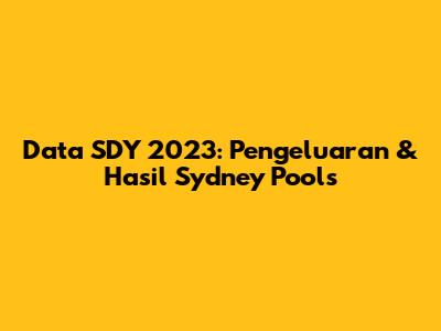 Data SDY 2023: Pengeluaran & Hasil Sydney Pools