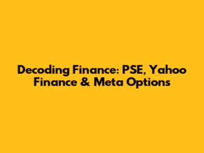 Decoding Finance: PSE, Yahoo Finance & Meta Options