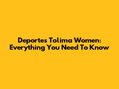 Deportes Tolima Women: Everything You Need To Know