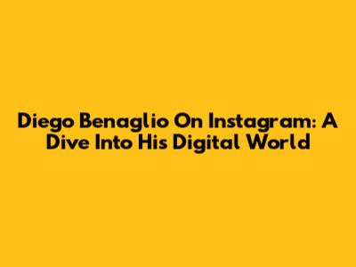 Diego Benaglio On Instagram: A Dive Into His Digital World