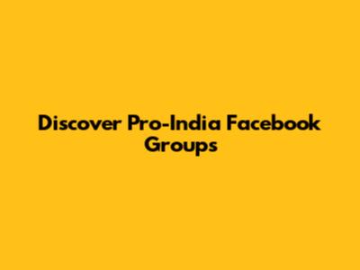 Discover Pro-India Facebook Groups