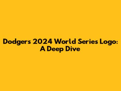 Dodgers' 2024 World Series Logo: A Deep Dive