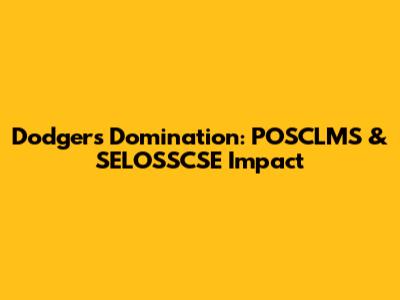 Dodgers Domination: POSCLMS & SELOSSCSE Impact