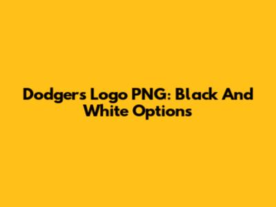 Dodgers Logo PNG: Black And White Options