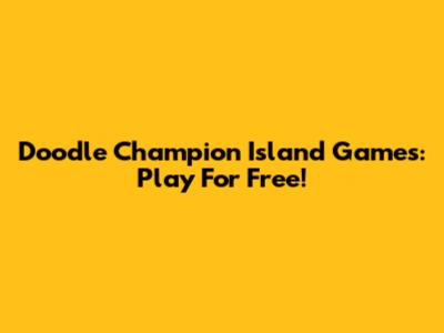 Doodle Champion Island Games: Play For Free!
