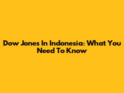 Dow Jones In Indonesia: What You Need To Know