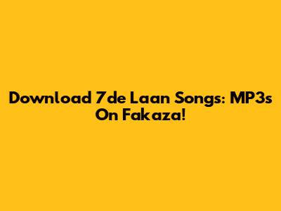 Download 7de Laan Songs: MP3s On Fakaza!