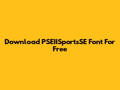 Download PSEIISportsSE Font For Free