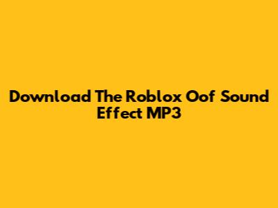Download The Roblox Oof Sound Effect MP3