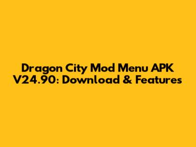 Dragon City Mod Menu APK V24.90: Download & Features