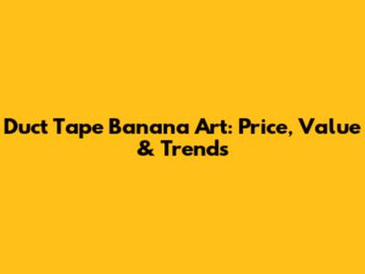 Duct Tape Banana Art: Price, Value & Trends