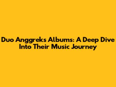 Duo Anggrek's Albums: A Deep Dive Into Their Music Journey