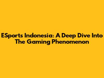 ESports Indonesia: A Deep Dive Into The Gaming Phenomenon