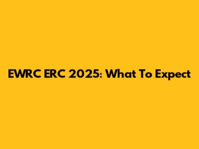 EWRC ERC 2025: What To Expect