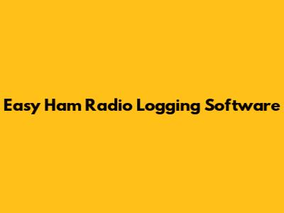Easy Ham Radio Logging Software