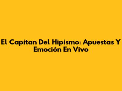 El Capitan Del Hipismo: Apuestas Y Emoción En Vivo
