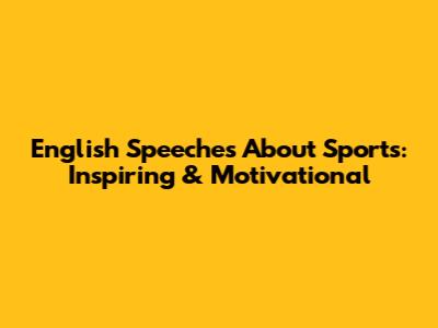 English Speeches About Sports: Inspiring & Motivational