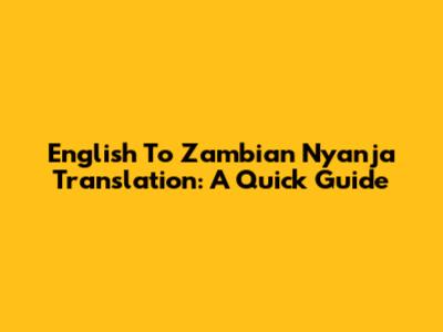 English To Zambian Nyanja Translation: A Quick Guide