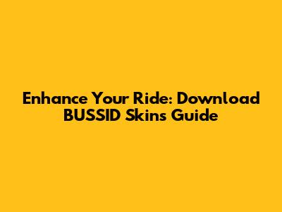 Enhance Your Ride: Download BUSSID Skins Guide
