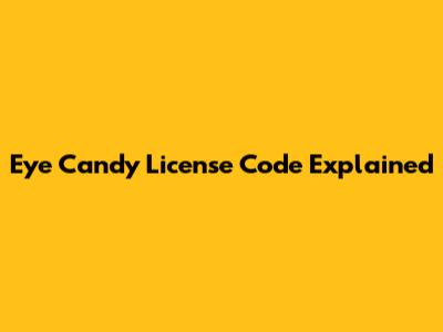 Eye Candy License Code Explained