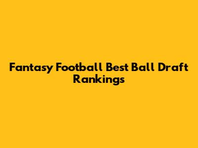 Fantasy Football Best Ball Draft Rankings