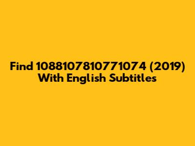 Find 1088107810771074 (2019) With English Subtitles