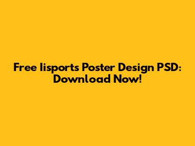 Free Iisports Poster Design PSD: Download Now!