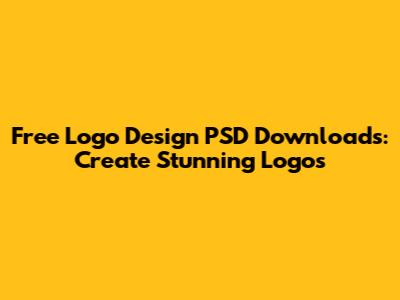Free Logo Design PSD Downloads: Create Stunning Logos