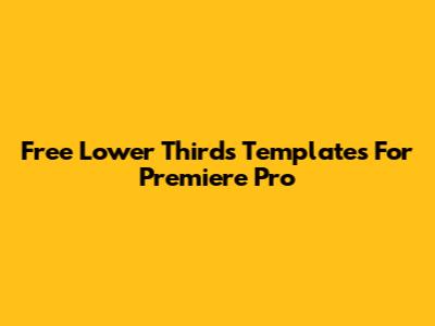 Free Lower Thirds Templates For Premiere Pro