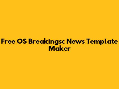 Free OS Breakingsc News Template Maker
