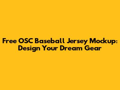 Free OSC Baseball Jersey Mockup: Design Your Dream Gear