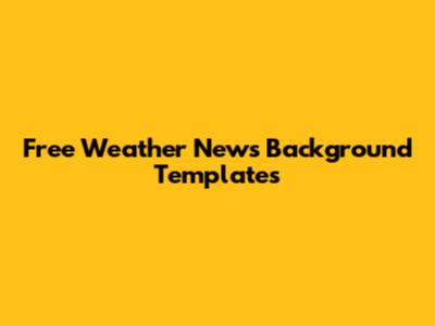 Free Weather News Background Templates