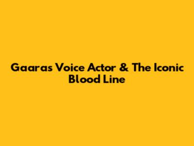 Gaara's Voice Actor & The Iconic 'Blood' Line
