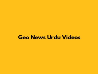 Geo News Urdu Videos