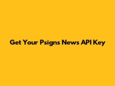 Get Your Psigns News API Key