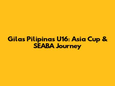 Gilas Pilipinas U16: Asia Cup & SEABA Journey